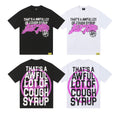 Awful lot of Cough syrup tee